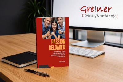 Buch "Passion Reloaded" von Rene Greiner (© Greiner coaching & media GmbH) Bild