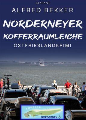 Ostfrieslandkrimi "Norderneyer Kofferraumleiche" von Alfred Bekker (Klarant Verlag, Bremen) Bild